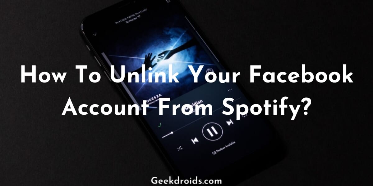 How to disconnect Facebook from Spotify? | GeekDroids