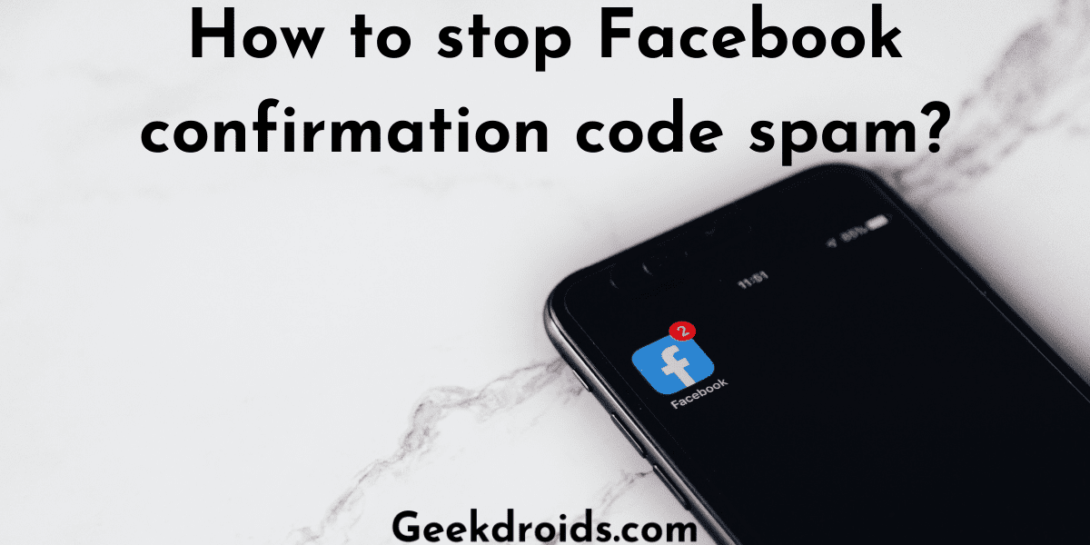 How to stop Facebook confirmation code spam?