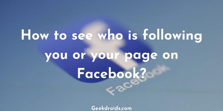 how-to-see-who-is-following-you-or-your-page-on-facebook-geekdroids