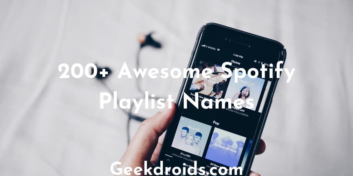 Awesome Spotify Playlist Names Geekdroids