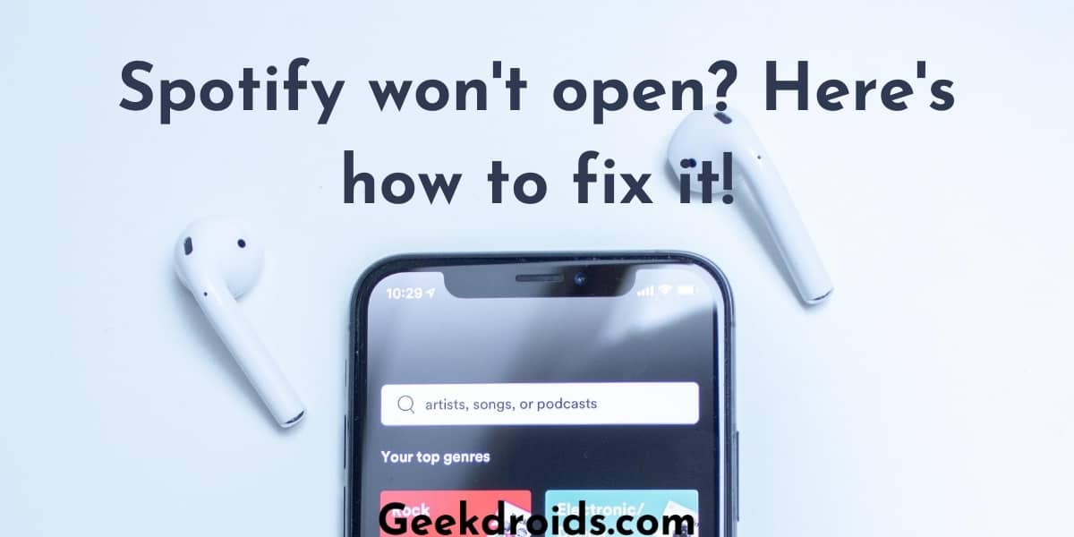 Spotify won’t open? Here’s how to fix it! | GeekDroids