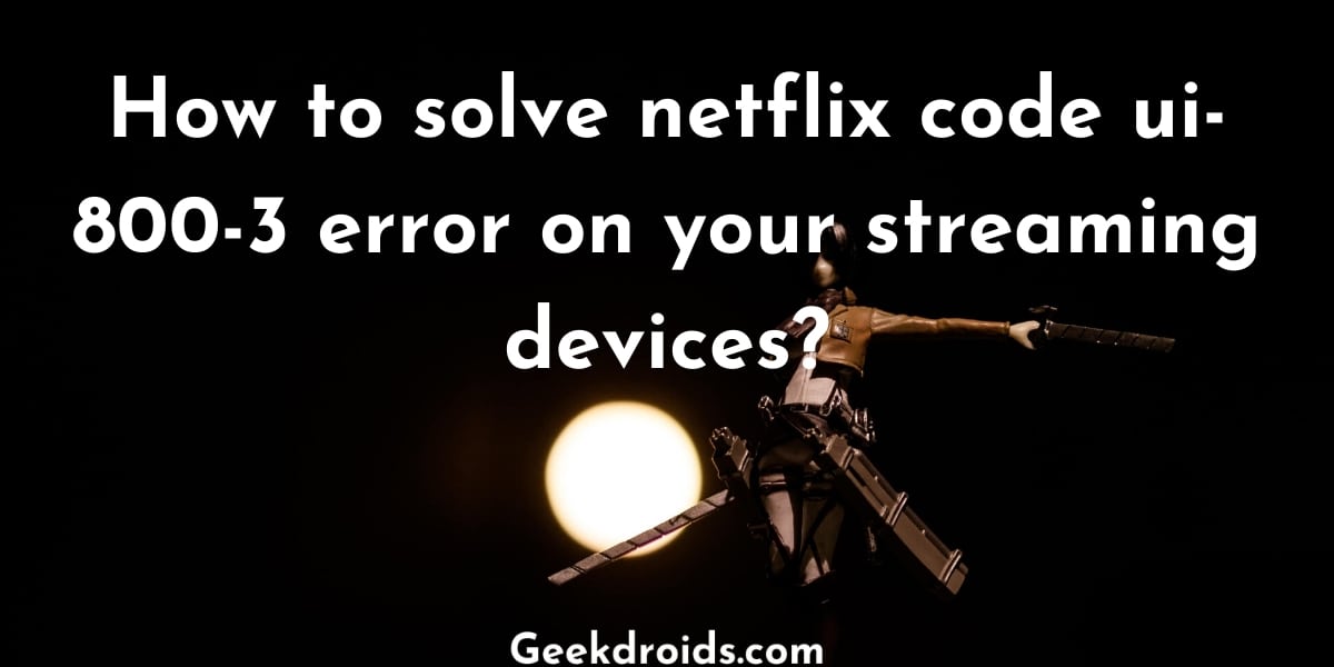 Netflix  GeekDroids