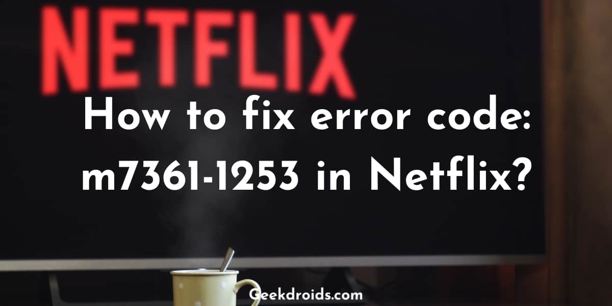 Netflix  GeekDroids