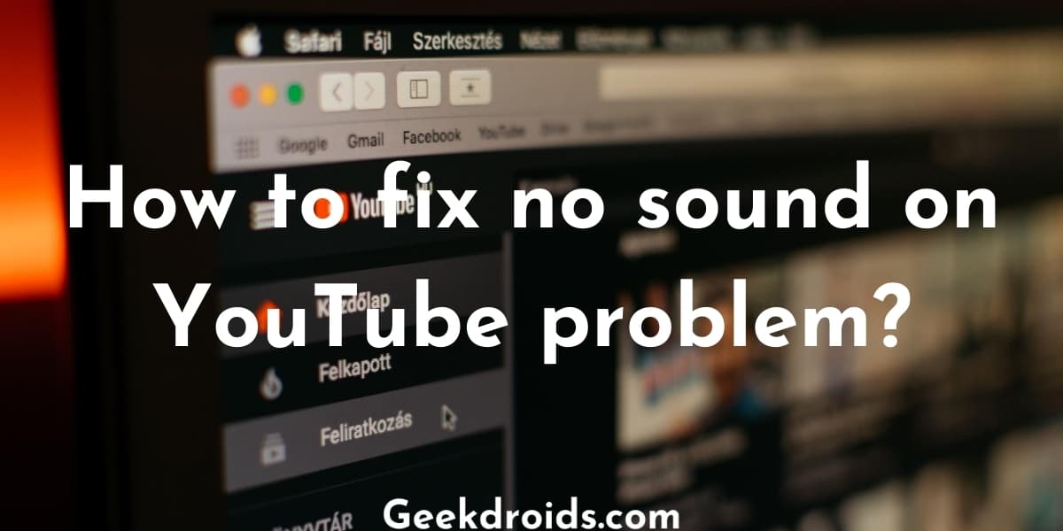 How to fix no sound on YouTube problem?