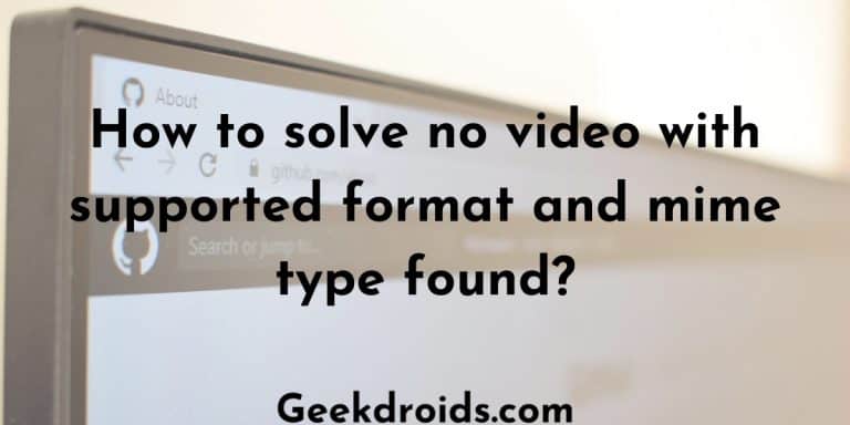 Kein Video Mit Unterstütztem Format Und Mime-typ Gefunden How to solve no video with supported format and mime type found