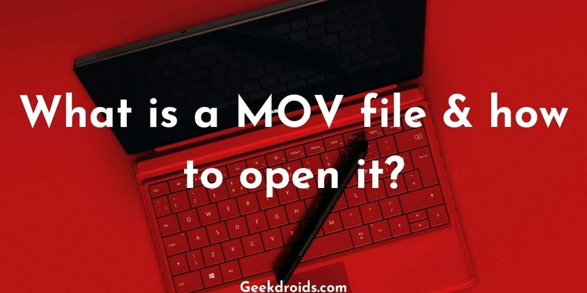 What is a MOV file & how to open it?