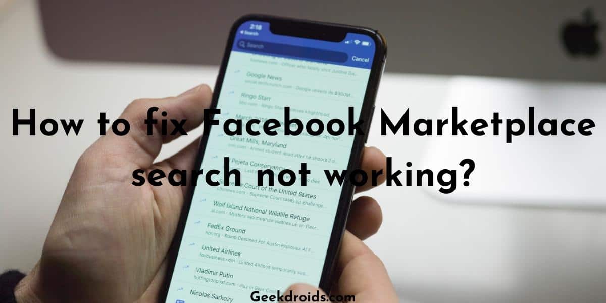 How to fix Facebook Marketplace search not working? GeekDroids